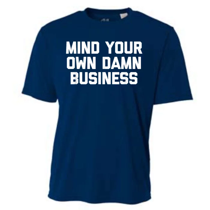 Harris Walz 2024 Mind Your Own Damn Business Cooling Performance Crew T-Shirt