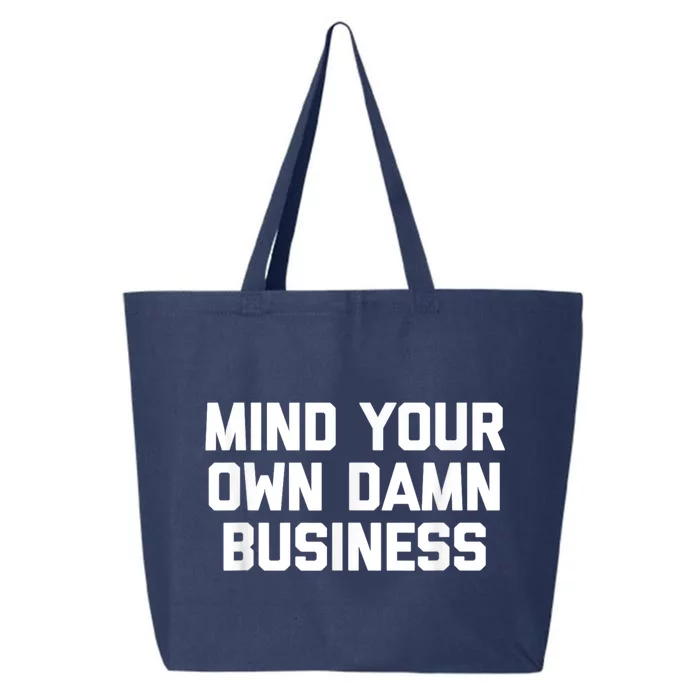 Harris Walz 2024 Mind Your Own Damn Business 25L Jumbo Tote