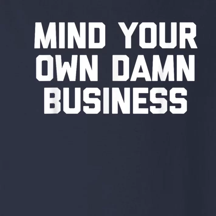 Harris Walz 2024 Mind Your Own Damn Business Toddler Long Sleeve Shirt