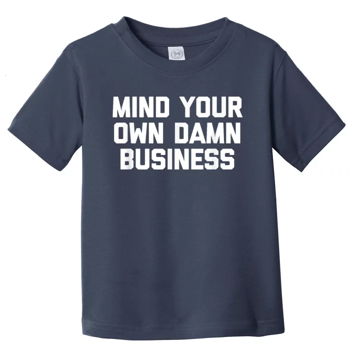 Harris Walz 2024 Mind Your Own Damn Business Toddler T-Shirt