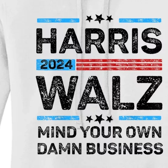 Harris Walz 2024 Mind Your Own Damn Business Women's Pullover Hoodie