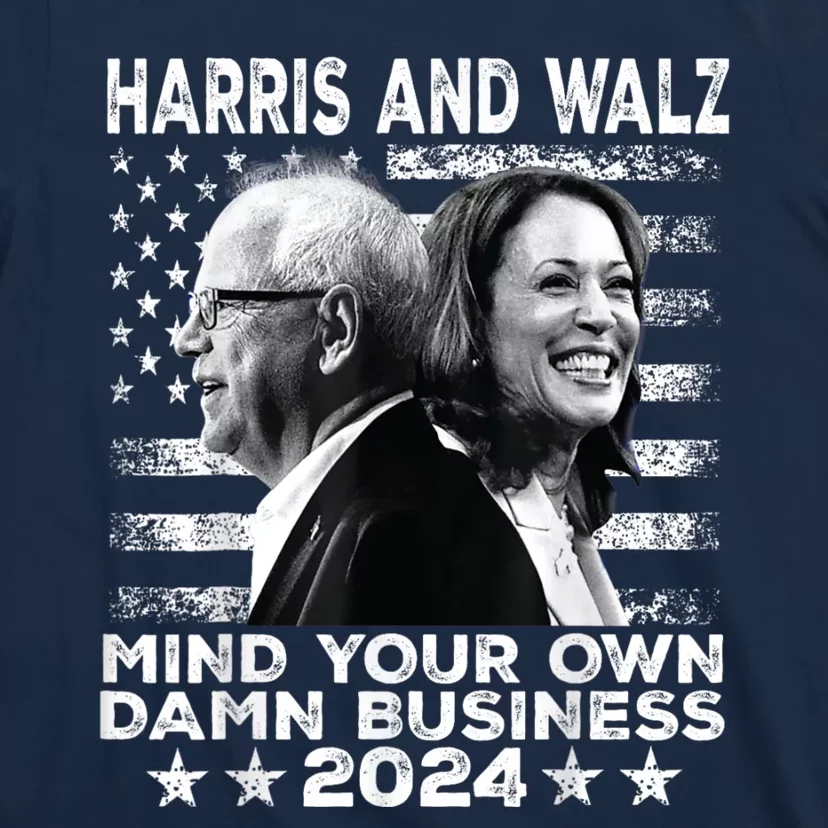 Harris Walz 2024 Mind Your Own Damn Business T-Shirt