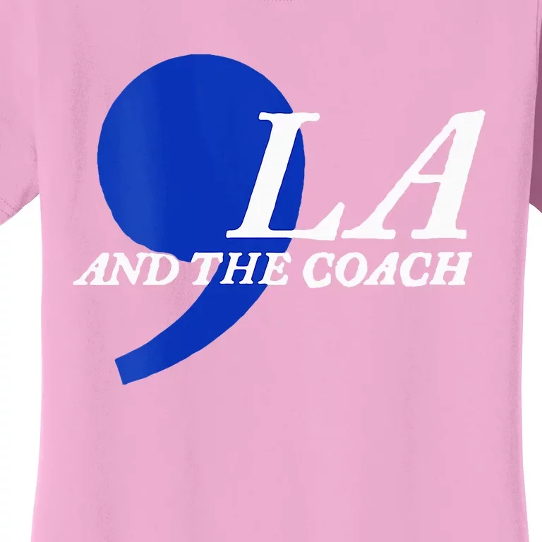 Harris Walz 2024 Comma La And The Coach Women's T-Shirt