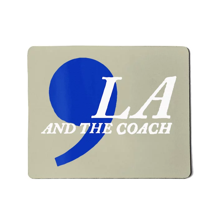 Harris Walz 2024 Comma La And The Coach Mousepad