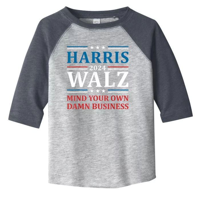 Harris Walz 2024 Mind Your Own Damn Business Toddler Fine Jersey T-Shirt