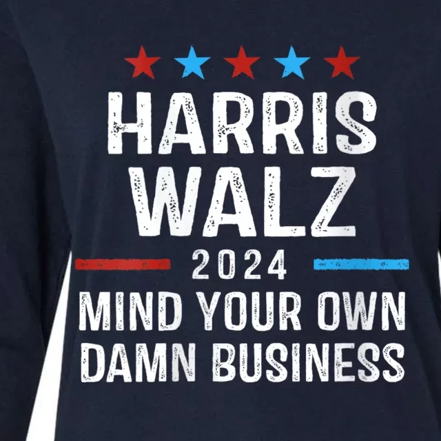 Harris Walz 2024 Mind Your Own Damn Business Womens Cotton Relaxed Long Sleeve T-Shirt