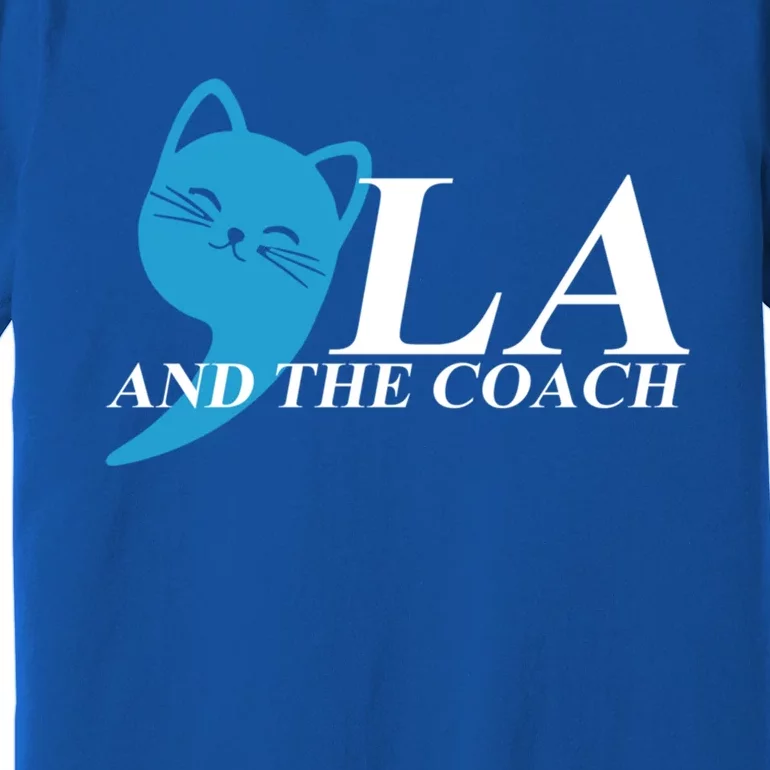 Harris Walz 2024 Comma La And The Coach Gift Premium T-Shirt