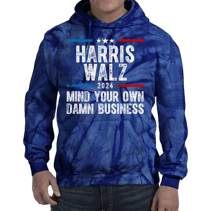 Harris Walz 2024 Mind Your Own Damn Business Tie Dye Hoodie