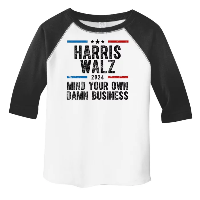 Harris Walz 2024 Mind Your Own Damn Business Toddler Fine Jersey T-Shirt