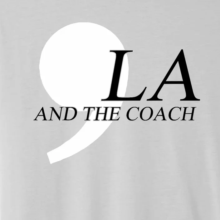 Harris Walz 2024 Comma La And The Coach ChromaSoft Performance T-Shirt