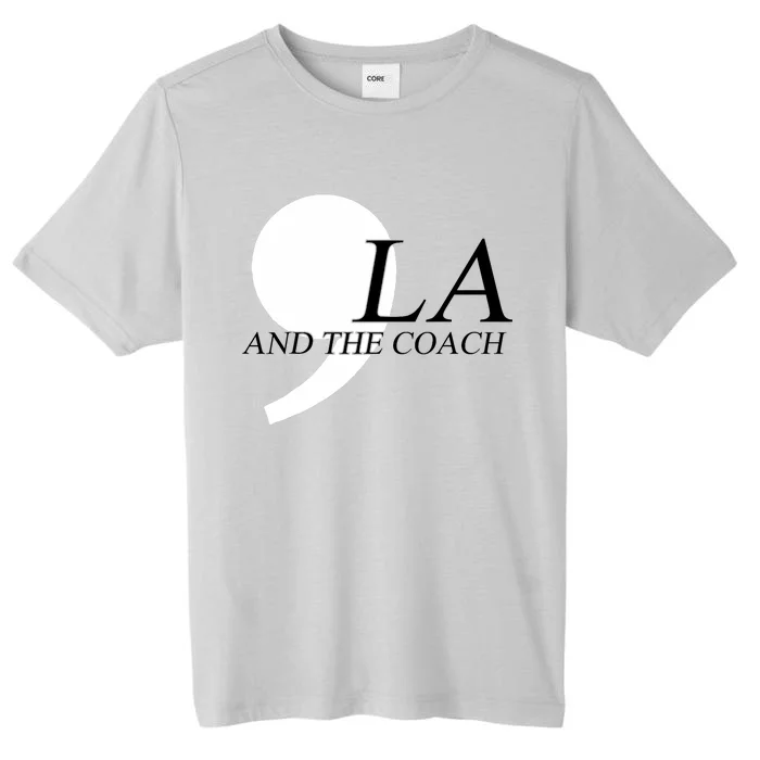 Harris Walz 2024 Comma La And The Coach ChromaSoft Performance T-Shirt