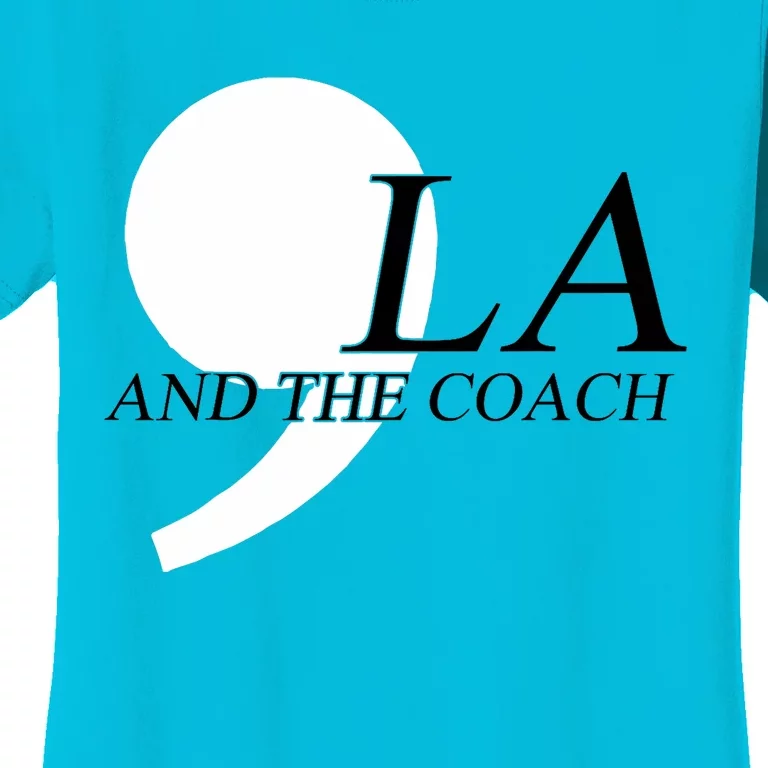 Harris Walz 2024 Comma La And The Coach Women's T-Shirt