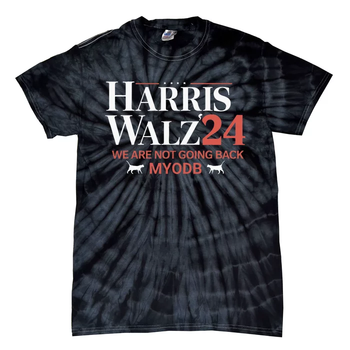 Harris Walz 2024 WeRe Not Going Back Myodb Tie-Dye T-Shirt