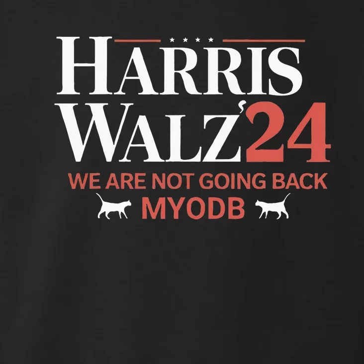 Harris Walz 2024 WeRe Not Going Back Myodb Toddler Hoodie