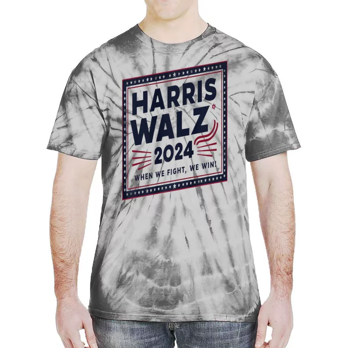 Harris Walz 2024 When We Fight We Win 2024 Democrat Ticket Premium Tie-Dye T-Shirt