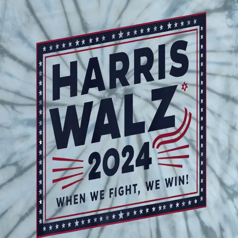 Harris Walz 2024 When We Fight We Win 2024 Democrat Ticket Premium Tie-Dye T-Shirt