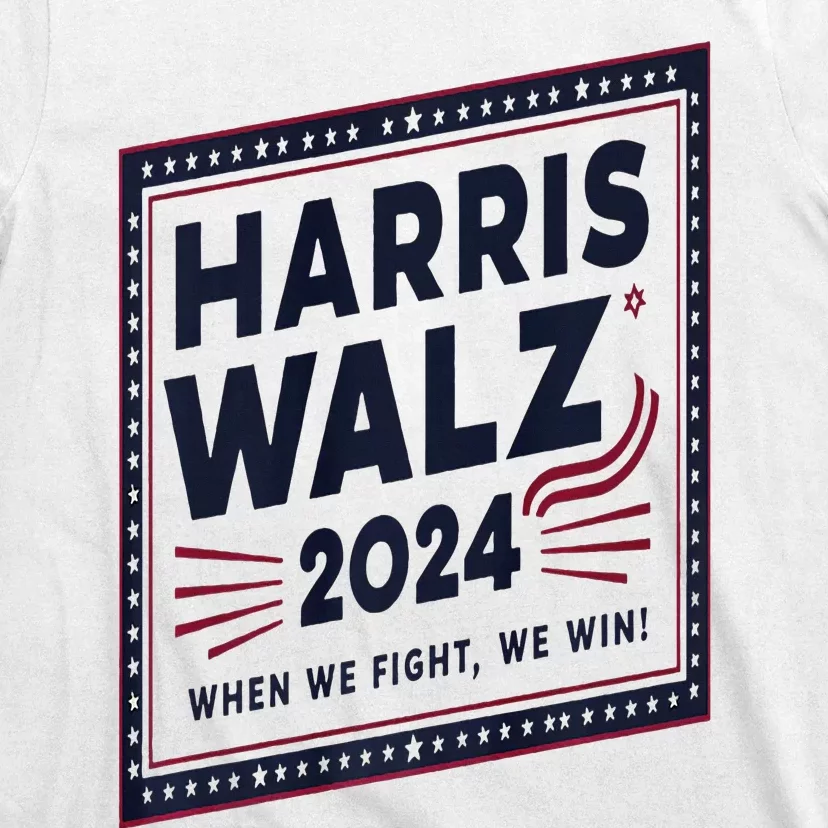 Harris Walz 2024 When We Fight We Win 2024 Democrat Ticket Premium T-Shirt