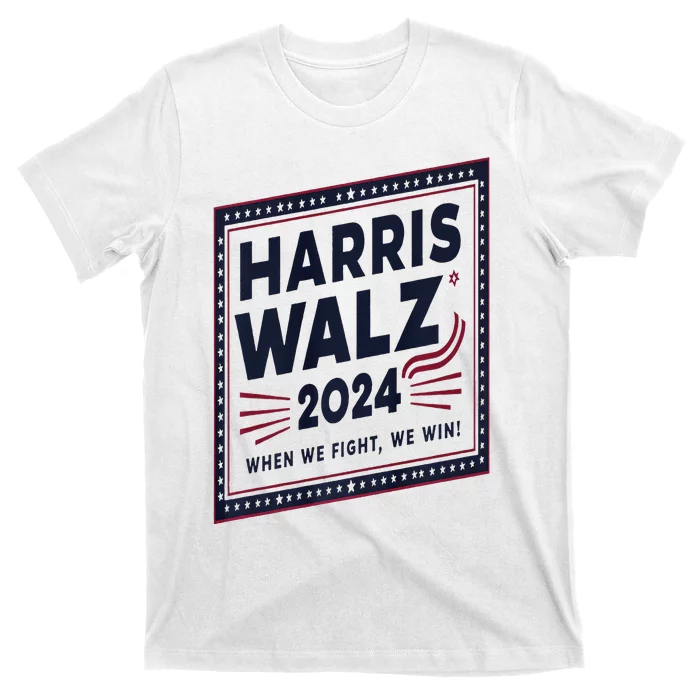 Harris Walz 2024 When We Fight We Win 2024 Democrat Ticket Premium T-Shirt