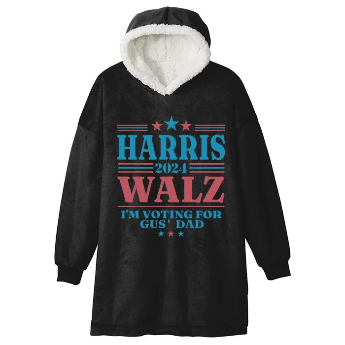 Harris Walz 2024 IM Voting For Gus Dad Hooded Wearable Blanket