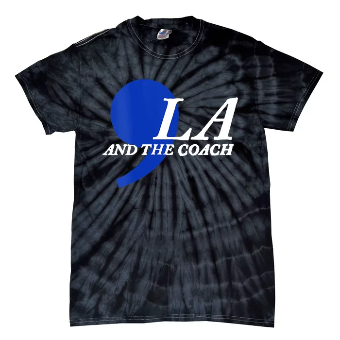 Harris Walz 2024 Comma La And The Coach Tie-Dye T-Shirt