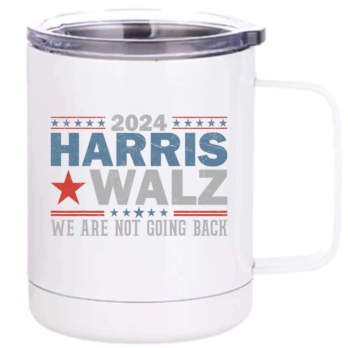 Harris Waltz 2024 WeRe Not Going Back Walz Kamala Harris Front & Back 12oz Stainless Steel Tumbler Cup