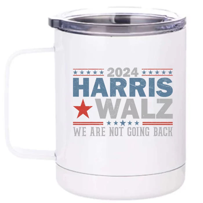 Harris Waltz 2024 WeRe Not Going Back Walz Kamala Harris Front & Back 12oz Stainless Steel Tumbler Cup