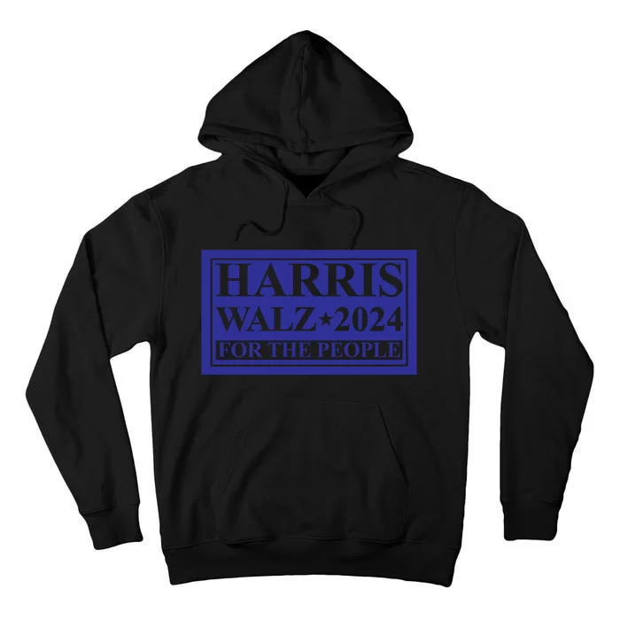 Harris Walz 2024 For The People Tall Hoodie