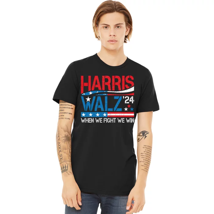 Harris Waltz 2024 When We Fight We Win Kamala Harris Forward Premium T-Shirt