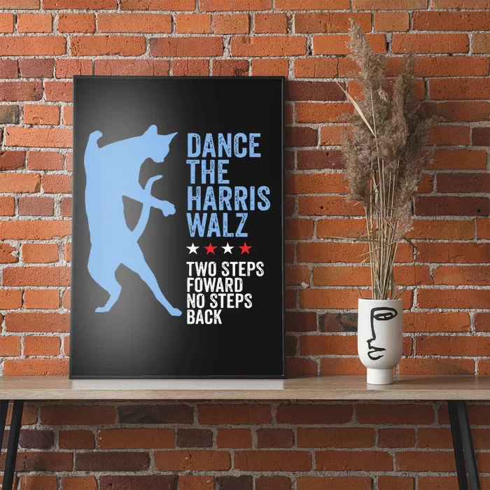 Harris Walz 2024 Waltz Dance 2 Steps Forward Not Back Poster