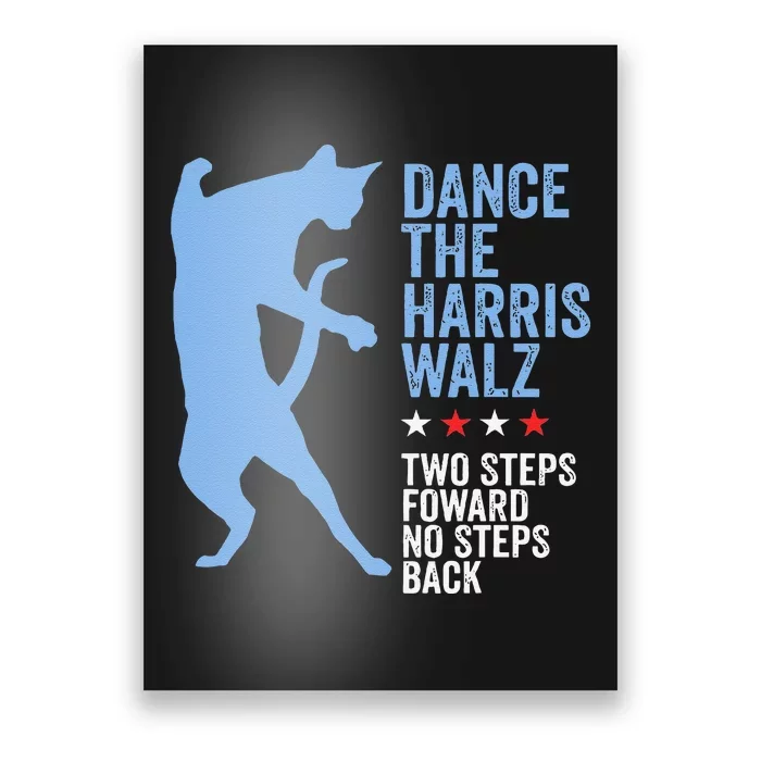 Harris Walz 2024 Waltz Dance 2 Steps Forward Not Back Poster