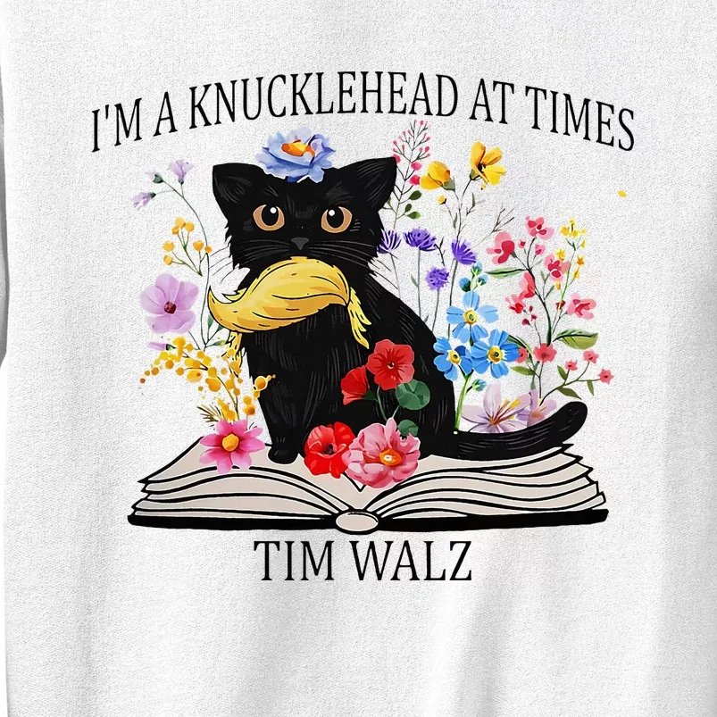 Harris Walz 2024 IM A Knucklehead At Times Tim Walz Quote Sweatshirt