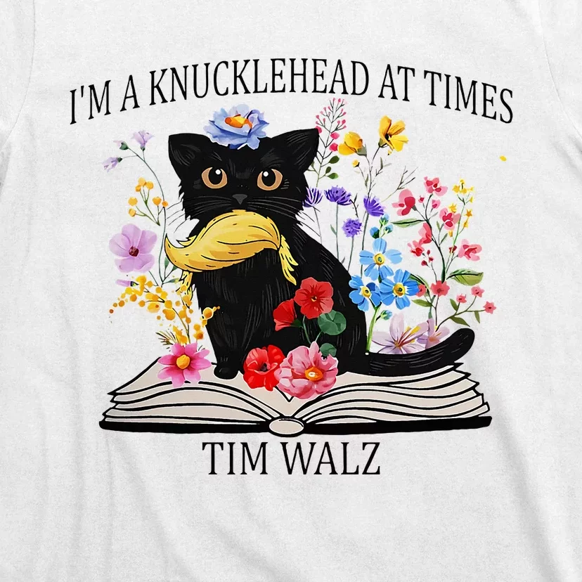 Harris Walz 2024 IM A Knucklehead At Times Tim Walz Quote T-Shirt