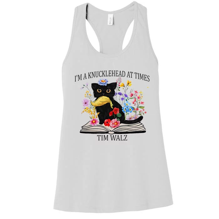 Harris Walz 2024 IM A Knucklehead At Times Tim Walz Quote Women's Racerback Tank