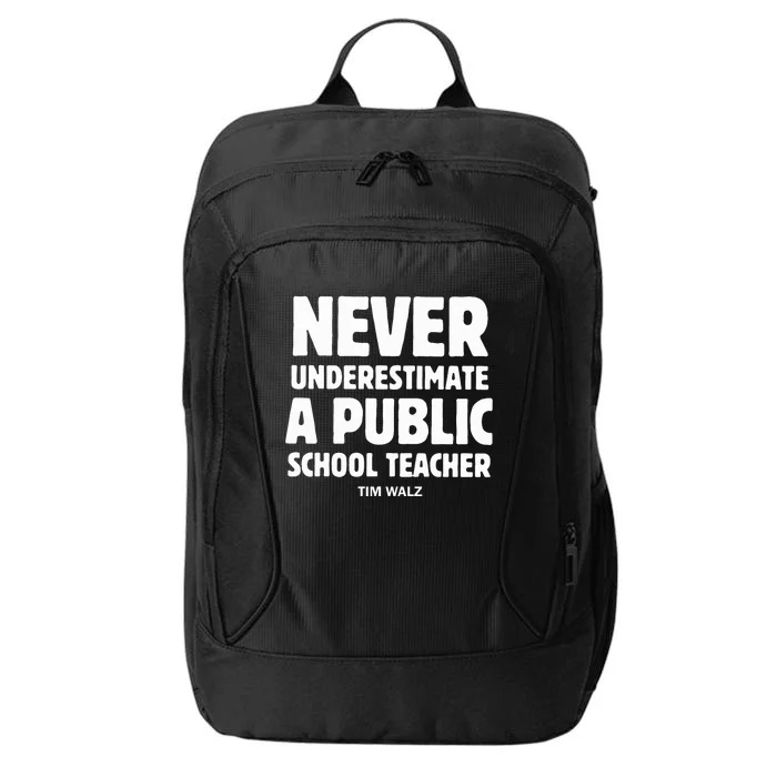 Harris Walz 2024 Never Underestimate A Public School Teacher City Backpack