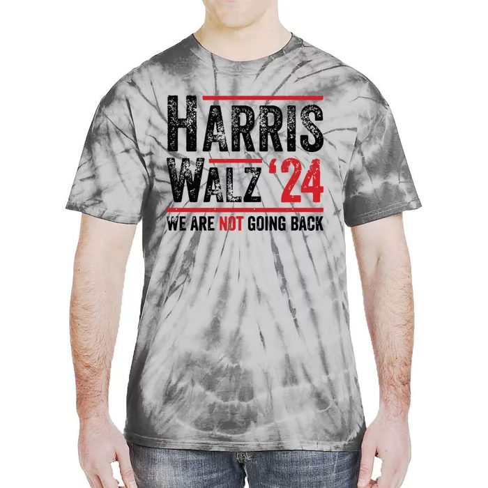 Harris Walz 2024 We Are Not Going Back Tie-Dye T-Shirt