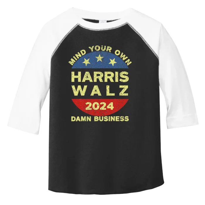 Harris Walz 2024 Mind Your Own Damn Business Toddler Fine Jersey T-Shirt