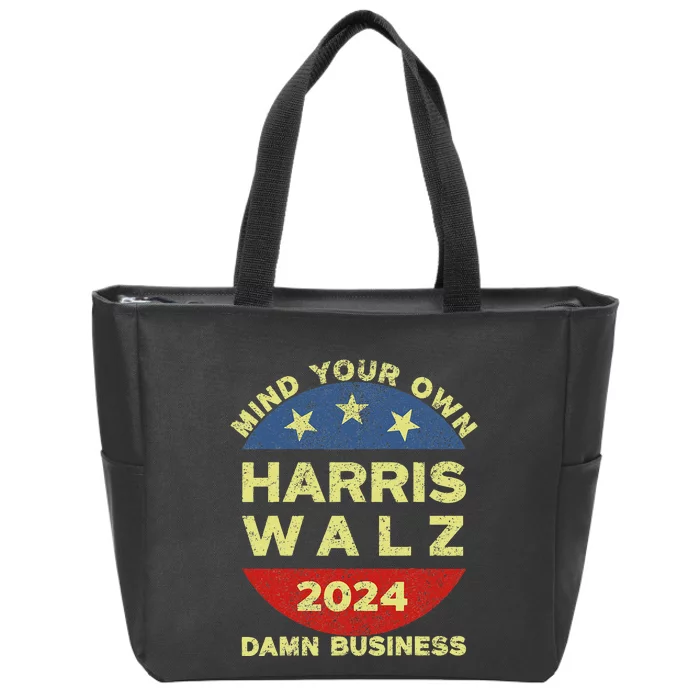 Harris Walz 2024 Mind Your Own Damn Business Zip Tote Bag