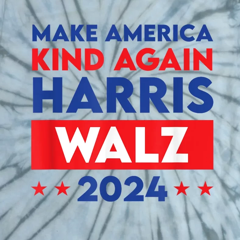 Harris Walz 2024 Make America Kind Again Tie-Dye T-Shirt