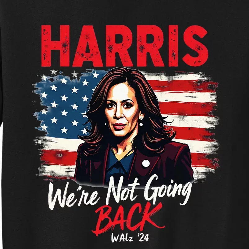 Harris Walz 2024 Kamala Harris 2024 Tim Walz 2024 Usa Flag Tall Sweatshirt