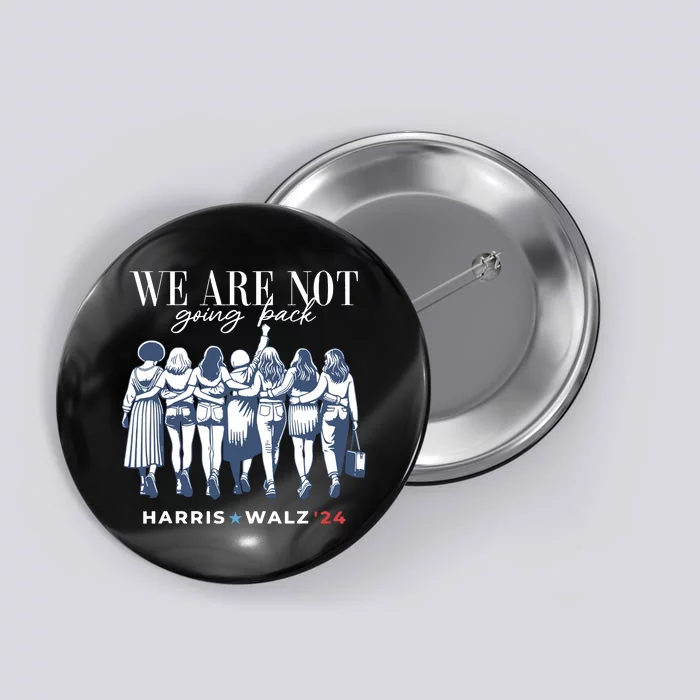 Harris Waltz 2024 Tim Waltz 24 We Re Not Going Back Women Button