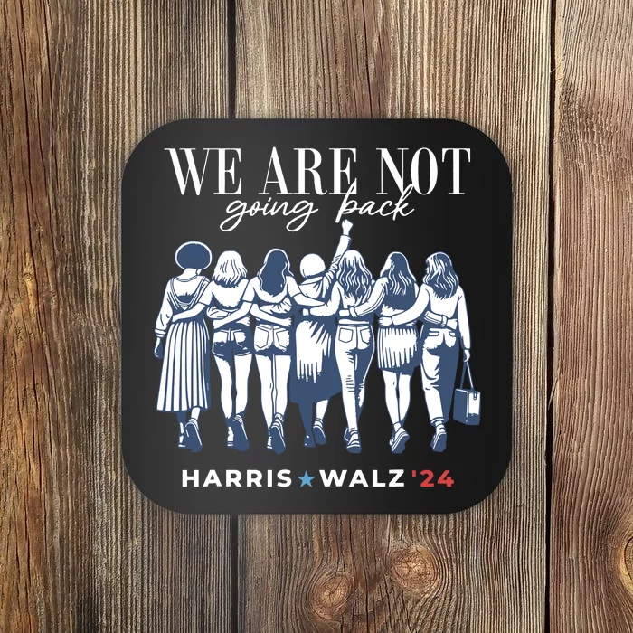 Harris Waltz 2024 Tim Waltz 24 We Re Not Going Back Women Coaster