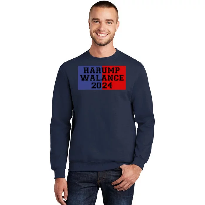 Harump Walance 2024 Harris Trump Walz Vance Funny 2024 Tall Sweatshirt