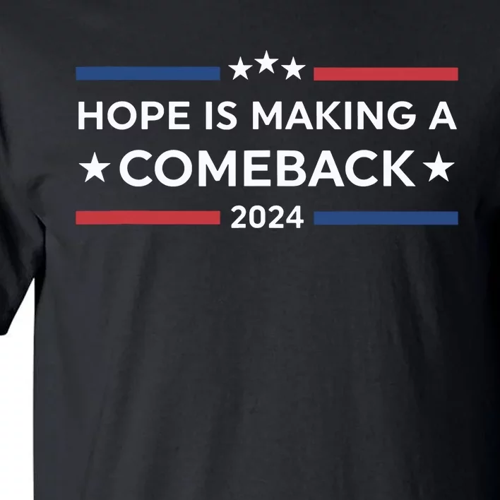 Harris Walz 2024 Hope Is Making A Comeback Tall T-Shirt