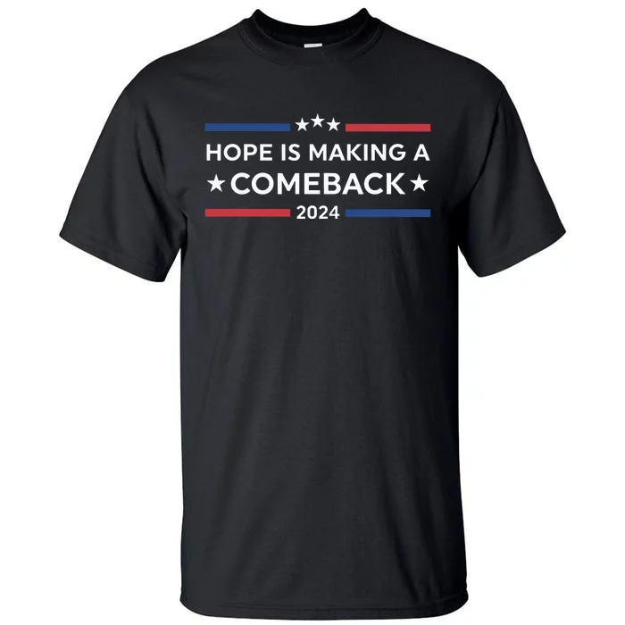 Harris Walz 2024 Hope Is Making A Comeback Tall T-Shirt