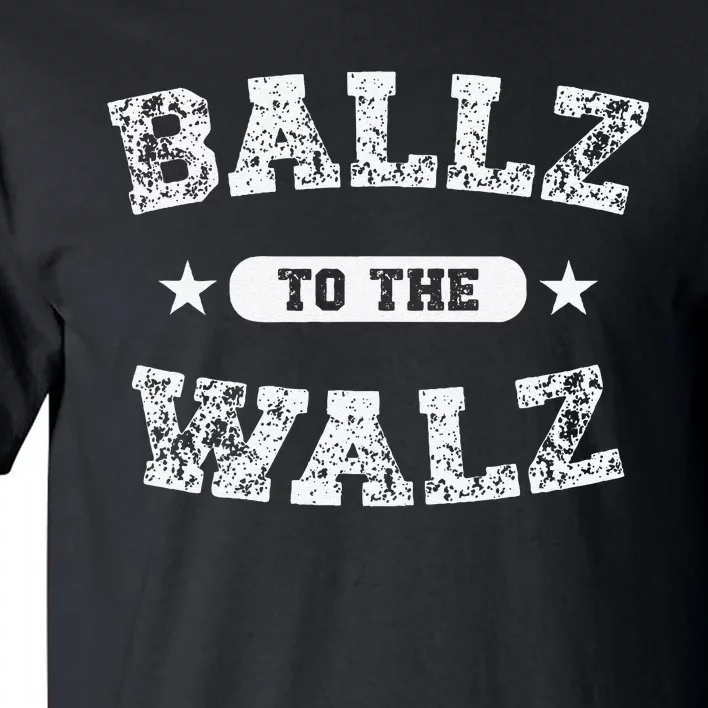 Harris Walz 2024 Ballz To The Walz Tim Walz Kamala Harris Gift Tall T-Shirt