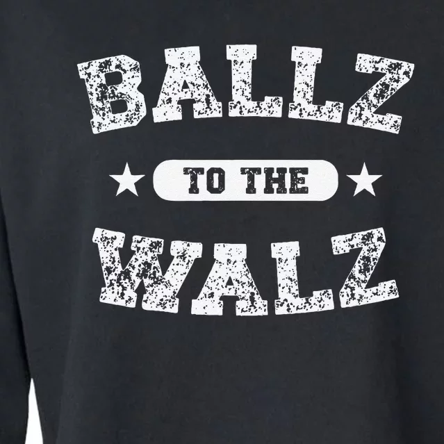 Harris Walz 2024 Ballz To The Walz Tim Walz Kamala Harris Gift Cropped Pullover Crew