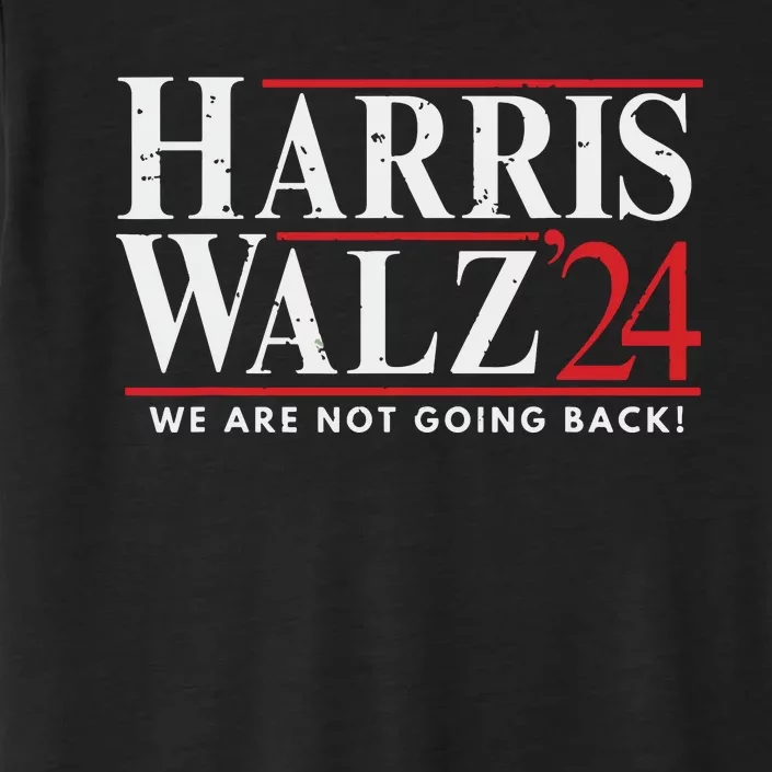 Harris Walz 2024 We Are Not Going Back ChromaSoft Performance T-Shirt