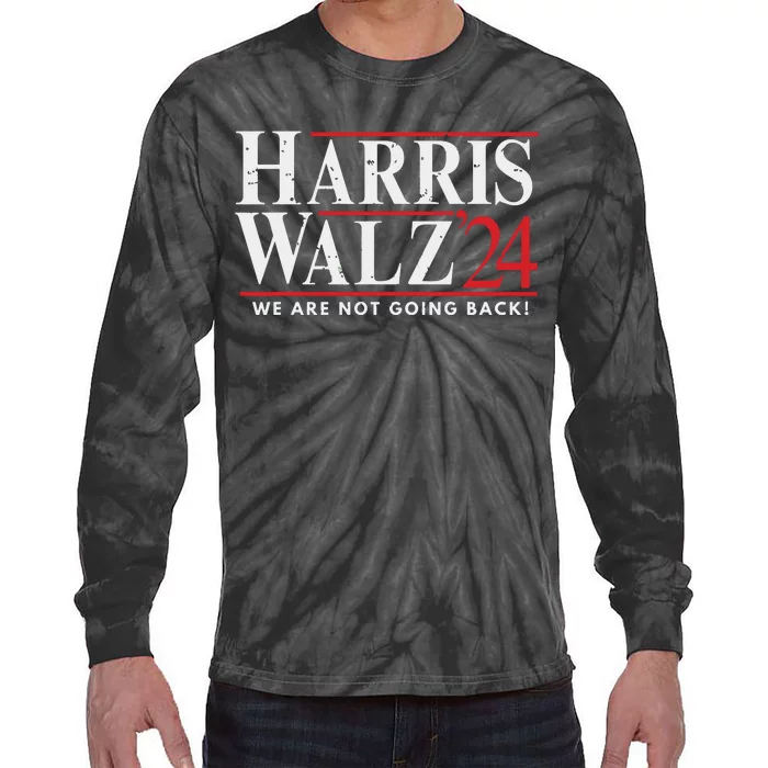 Harris Walz 2024 We Are Not Going Back Tie-Dye Long Sleeve Shirt