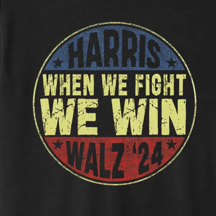 Harris Waltz 2024 When We Fight We Win American Election ChromaSoft Performance T-Shirt