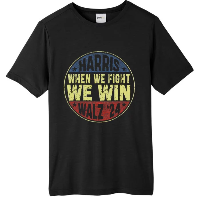 Harris Waltz 2024 When We Fight We Win American Election ChromaSoft Performance T-Shirt